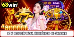 Nổ Hũ PGSOFT Siêu Tốc Độ, Săn Thưởng Cực Đại Cùng 68WIN